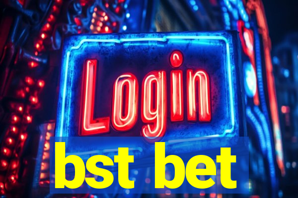 bst bet